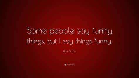 Don Rickles Quote Some People Say Funny Things But I Say Things Funny