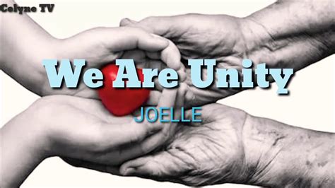 We Are Unity Joelle Celyne Tv Youtube