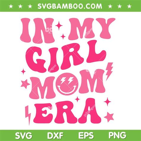In My Girl Mom Era SVG PNG