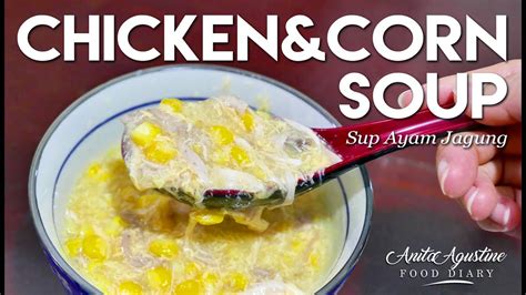 Hellooo welcome back to my channel, antika's food. CHICKEN & CORN SOUP - Sup Ayam Jagung - YouTube