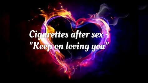 cigarettes after sex keep on loving you tłumaczenie pl youtube