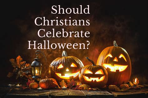 Should Christians Celebrate Halloween The Church In Toronto