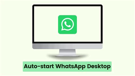 Start Whatsapp Desktop Automatically At Windows Startup