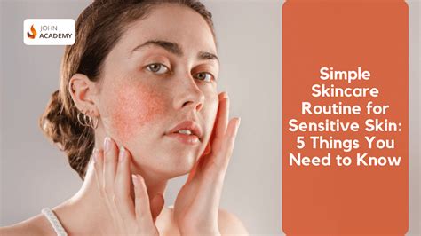 Simple Skincare Routine For Sensitive Skin 5 Things You Need To Know