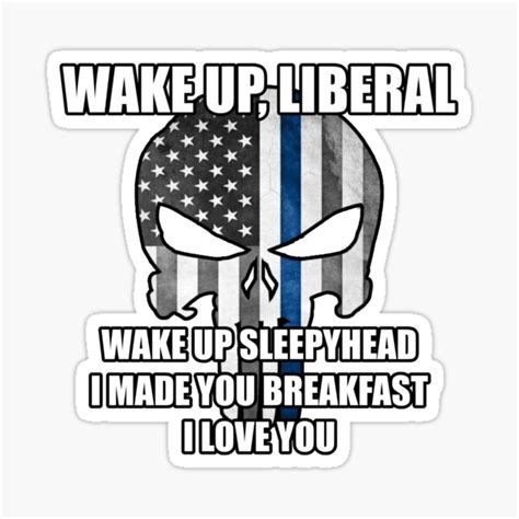 Wake Up Liberal Sticker For Sale By Ifunnynikolas Redbubble