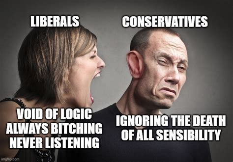 Liberals Vs Conservatives Imgflip