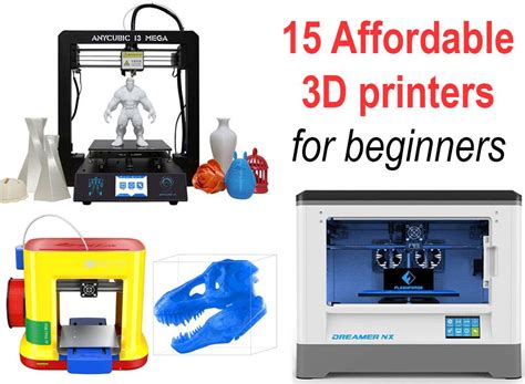 Best Affordable 3D Printers 2019: Top 15 Machines for Beginners