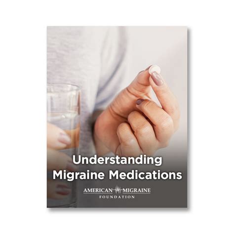 Understanding Migraine Medications The American Migraine Foundation