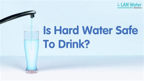 Is Hard Water Safe To Drink Youtube