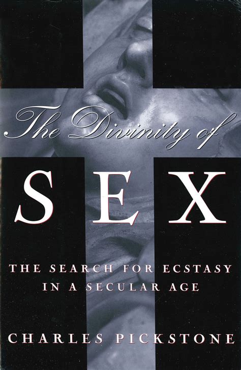 The Divinity Of Sex Charles Pickstone Macmillan