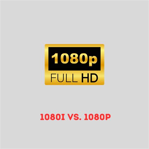 1080i Vs1080p Everything You Need To Know