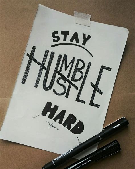Stay humble,hustle,and hard ? | Stay humble, Humble, Typography