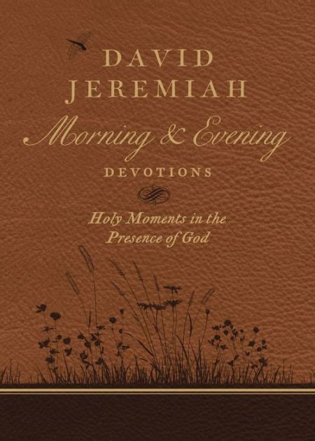 David Jeremiah Morning And Evening Devotions Holy Moments In The