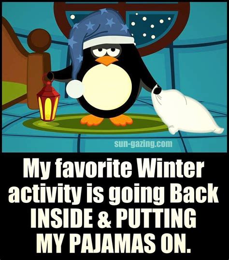 If winter were a person, i would kill them. My Favorite Winter Activity Is Going Inside And Putting My ...