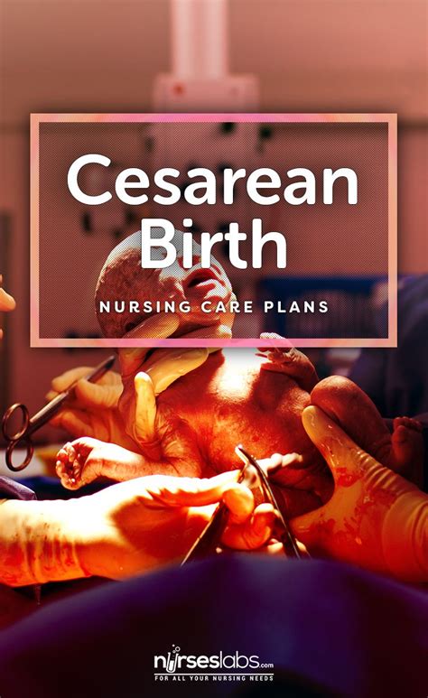 Cesarean Birth C Section Nursing Care Plans Nursing Care