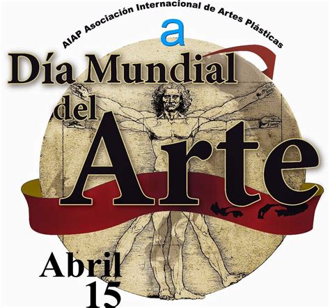 Día Mundial Del Arte Este 15 De Abril 2014