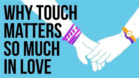 Why Touch Matters So Much In Love Youtube