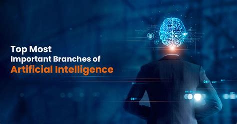 6 Major Branches Of Artificial Intelligence In 2024 Brainalyst