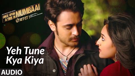 Ye Tune Kya Kiya Full Audio Song Akshay Kumar Imran Khan Sonakshi