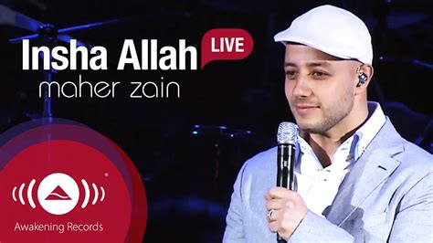 مد ايديك ، تلقاه دايما حوليك. Maher Zain - Insha Allah | Awakening Live At The London ...