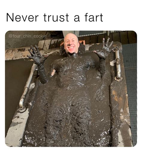 Never Trust A Fart Fourchincookie Memes