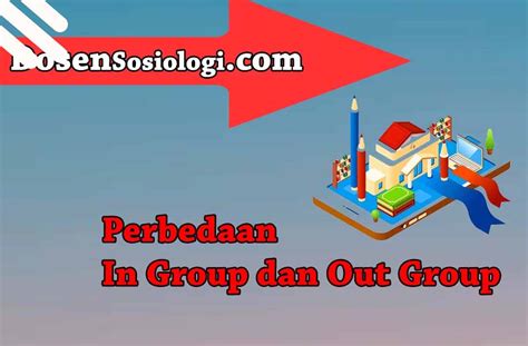 Perbedaan In Group Dan Out Group Sosiologi Riset