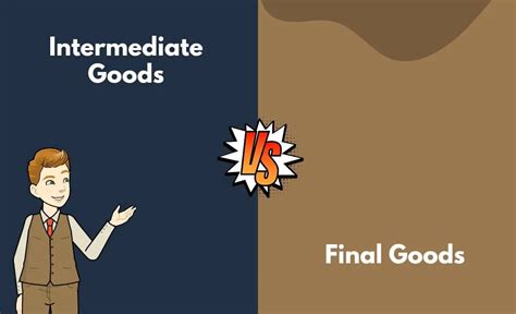 Intermediate Goods Vs Final Goods Whats The Difference With Table