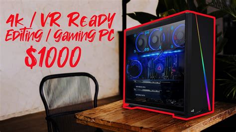 Best 4k Video Editing Gaming Pc Build Under 1000 Mid 2019 Youtube