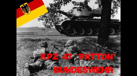 Kampfpanzer M47 Patton The Patton In Bundeswehr Youtube