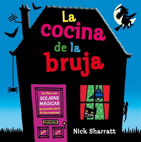 Llámanos de lunes a sábado de 10h a 20h te enviamos tu pedido o lo puedes recoger gratis en tu tienda. LA COCINA DE LA BRUJA | NICK SHARRATT | Comprar libro ...
