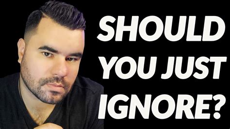 Should You Just Ignore Your Ex Youtube