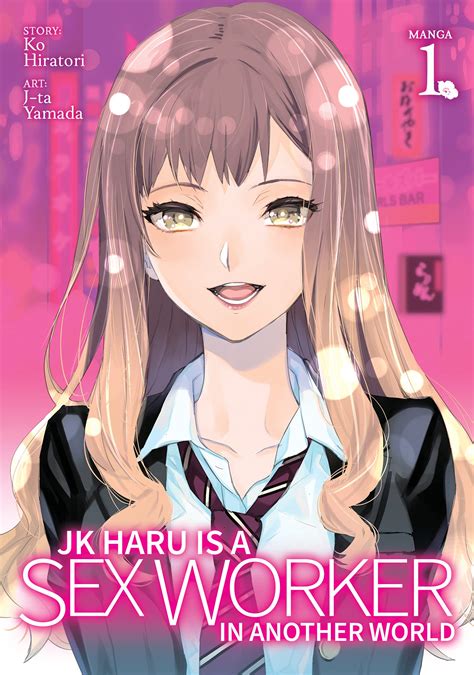 JK Haru Is A Sex Worker In Another World Manga Vol 1 By Ko Hiratori