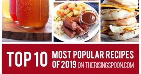 Top 10 Most Popular Recipes On The Rising Spoon In 2019 The Rising Spoon