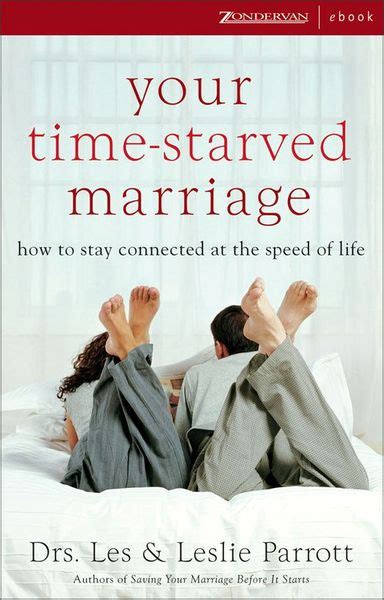 Your Time Starved Marriage How To Stay Connected At The Speed Of Life