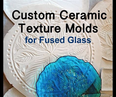Custom Ceramic Texture Molds For Fused Glass 4 Steps With Pictures Instructables