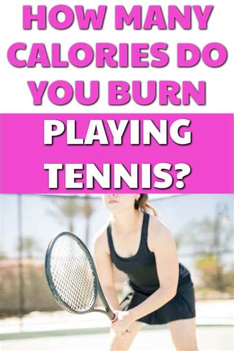 How Calories Do You Burn Playing Tennis Play Tennis Tennis Burn