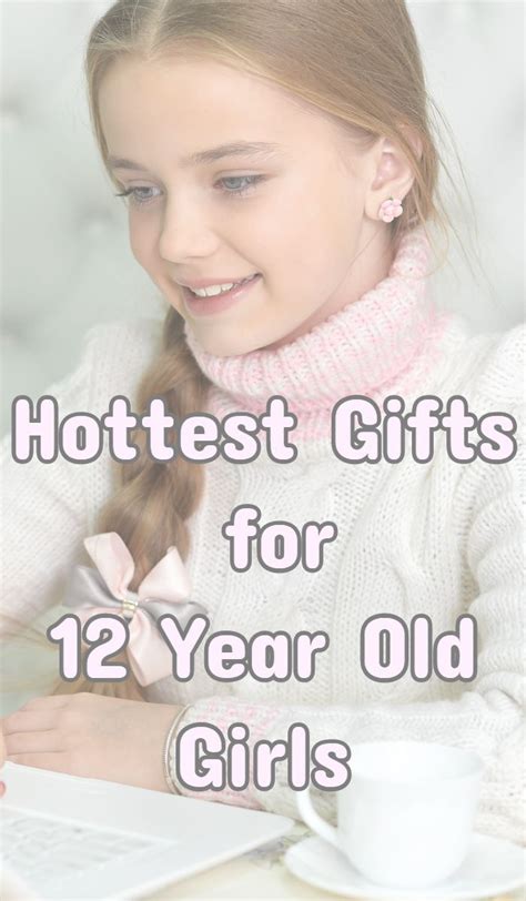 Hottest Ts 12 Year Old Girls Christmas Presents For 12 Year Olds