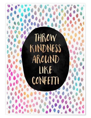 Gifts for teachers, throw kindness around like confetti a colorful design for all teachers and teachers assistant. Throw Kindness Around Like Confetti Posters and Prints ...