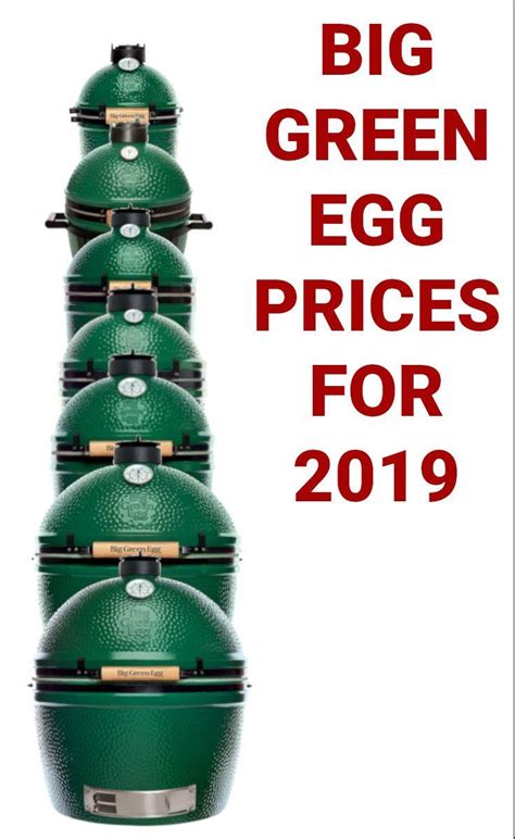The Latest Prices For All Sizes Of The Big Green Egg Line Of Kamado