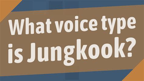 What voice type is Jungkook? 