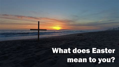 So that's the third thing that easter means to me: What does Easter mean to you? - YouTube