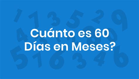 Quantos Meses é 60 Dias