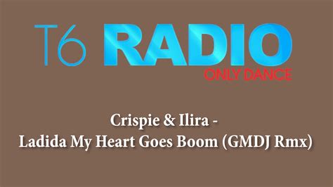 Crispie And Ilira Ladida My Heart Goes Boom Gmdj Rmx Youtube