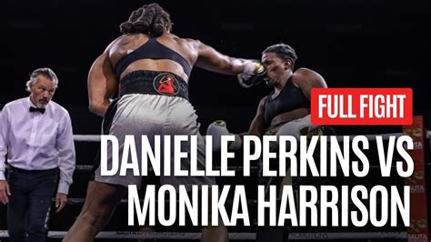 Danielle Perkins Vs Monika Harrison Full Fight Youtube