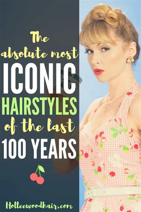 The Most Iconic Hairstyles Of The Last 100 Years Hair Styles Best
