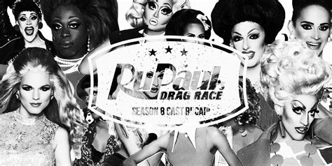 Rupauls Drag Race Season 8 Cast Rucap — A Mag