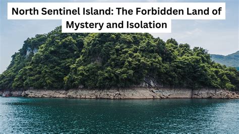 North Sentinel Island The Forbidden Land Of Mystery And Isolation Earth