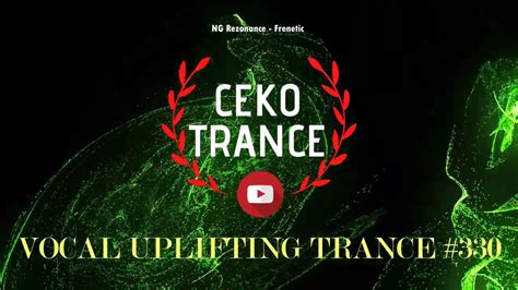 Vocal Trance Mİx Uplİftİng Trance Mİx 330 Youtube