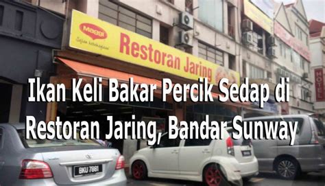 Restoran jaring 48 jalan pjs 8/2, mentari business park bandar sunway 46150 petaling ja. Ikan Keli Bakar Percik Sedap di Restoran Jaring, Bandar Sunway