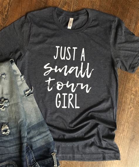 just a small town girl tee shirt etsy girls tee shirts cool shirts fall shirts
